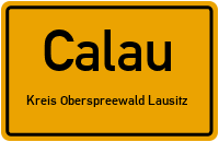 Ortsschild Calau.Kreis Oberspreewald Lausitz